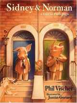 9781400308347-1400308348-Sidney & Norman: a Tale of Two Pigs