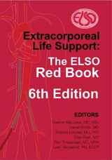 9780965675680-0965675688-Extracorporeal Life Support: The ELSO Red Book, 6th Edition