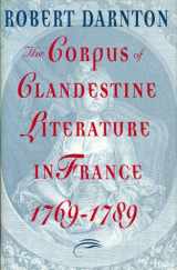 9780393037456-0393037452-The Corpus of Clandestine Literature in France 1769-1789