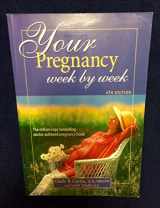 9781555612603-1555612601-Your Pregnancy Week By Week 4th Edition