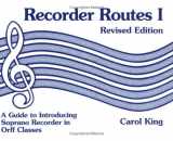9780934017206-0934017204-Recorder Routes I - A Guide to Introducing Soprano Recorder in Orff Classes