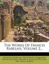 9781277714418-127771441X-The Works Of Francis Rabelais, Volume 2...