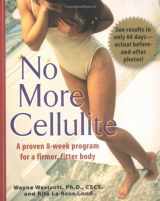 9780399528576-0399528571-No More Cellulite: A Proven 8 Week Program for a Firmer, Fitter Body
