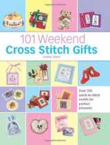 9780715319451-0715319450-101 Weekend Cross Stitch Gifts: Over 350 quick-to-stitch motifs for perfect presents