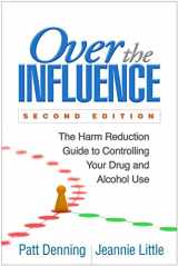 9781462526796-1462526799-Over the Influence: The Harm Reduction Guide to Controlling Your Drug and Alcohol Use