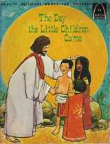 9780570060925-0570060923-The Day the Little Children Came (Arch Books)