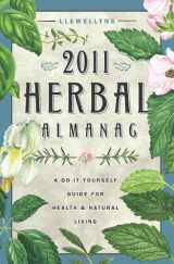 9780738711317-0738711314-Llewellyn's 2011 Herbal Almanac: A Do-it-Yourself Guide for Health & Natural Living (Annuals - Herbal Almanac)
