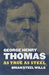 9780700628995-0700628991-George Henry Thomas: As True As Steel