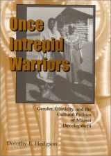9780253339096-025333909X-Once Intrepid Warriors: Gender, Ethnicity and the Cultural Politics of Maasai Development