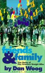 9781555834913-1555834914-Friends & Family: True Stories of Gay America's Straight Allies