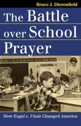 9780700615261-0700615261-The Battle over School Prayer: How Engel v. Vitale Changed America (Landmark Law Cases and American Society)