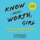 9780990410386-0990410382-Know Your Worth, Girl: Invest in Yourself and Spend it on You! Inspirations, Hints, Tips and Truths (Sister to Sister Series)