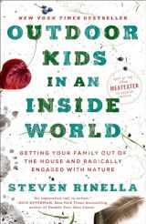 9780593129685-0593129687-Outdoor Kids in an Inside World: Getting Your Family Out of the House and Radically Engaged with Nature