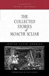 9780826319128-0826319122-The Collected Stories of Moacyr Scliar (Jewish Latin America Series)