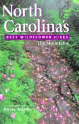 9781565795020-1565795024-North Carolina's Best Wildflower Hikes: The Mountains