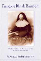 9780809140176-0809140179-Francoise Blin De Bourdon, Woman of Influence: The Story of the Cofoundress of the Sisters of Notre Dame
