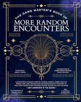 9781956403732-1956403736-The Game Master's Book of More Random Encounters: A Collection of Reality-Shifting Taverns, Temples, Tombs, Labs, Lairs, Extraplanar and Even ... and into the Stars (The Game Master Series)
