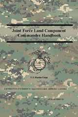 9780359014989-0359014984-Joint Force Land Component Commander Handbook (FM 3-31), (MCWP 3-40.7 )