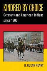 9781469626444-1469626446-Kindred by Choice: Germans and American Indians since 1800