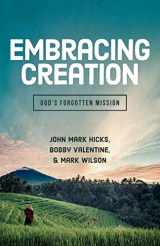 9780891123361-0891123369-Embracing Creation: God's Forgotten Mission