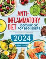 9781915331960-191533196X-Anti - Inflammatory Diet Cookbook for Beginners: Savor Balanced Recipes to Soothe Inflammation and Enhance Well-being [IV EDITION]