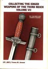 9780944432044-0944432042-Collecting the Edged Weapons of the Third Reich, Volume VII