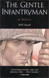 9781892123183-1892123185-The Gentle Infantryman: A Novel