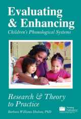 9781932054521-1932054529-Evaluating & Enhancing Children's Phonological Systems: Research & Theory to Practice