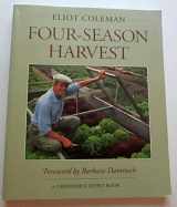 9780930031572-0930031571-Four-Season Harvest: How to Harvest Fresh Organic Vegetables from Your Home Garden All Year Long