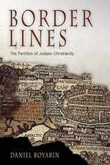9780812219869-0812219864-Border Lines: The Partition of Judaeo-Christianity (Divinations: Rereading Late Ancient Religion)
