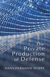 9781933550589-1933550589-The Private Production of Defense