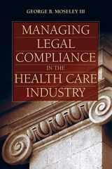 9781284244243-1284244245-Managing Legal Compliance in the Health Care Industry