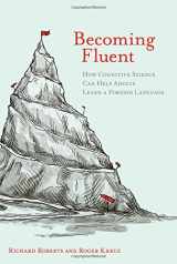 9780262029230-0262029235-Becoming Fluent: How Cognitive Science Can Help Adults Learn a Foreign Language