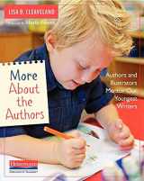9780325076751-0325076758-More About the Authors: Authors and Illustrators Mentor Our Youngest Writers