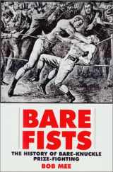 9781585672868-1585672866-UC Bare Fists: The History of Bare-Knuckle Prize-Fighting