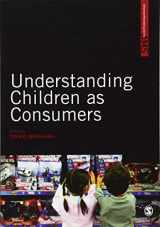 9781847879271-1847879276-Understanding Children as Consumers (SAGE Advanced Marketing Series)