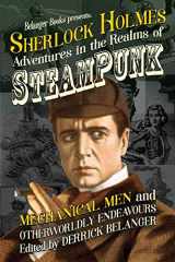 9781094607467-1094607460-Sherlock Holmes: Adventures in the Realms of Steampunk, Mechanical Men and Otherworldly Endeavours