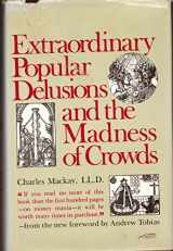9780517356685-0517356686-Extraordinary Popular Delusions and the Madness of Crowds