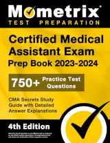 9781516721931-1516721934-Certified Medical Assistant Exam Prep Book 2023-2024 - 750+ Practice Test Questions, CMA Secrets Study Guide with Detailed Answer Explanations: [4th Edition]