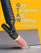 9781590705810-1590705815-Gas Tungsten Arc Welding Handbook
