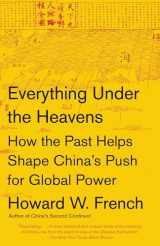 9780804172455-0804172455-Everything Under the Heavens: How the Past Helps Shape China's Push for Global Power