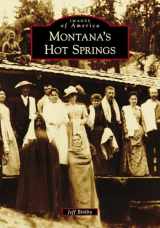 9781467127691-1467127698-Montana's Hot Springs (Images of America)