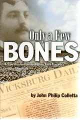 9780970132703-0970132700-Only a Few Bones: A True Account of the Rolling Fork Tragedy & Its Aftermath