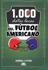 9789877473285-9877473283-1.000 Datos Locos del Futbol Americano (Spanish Edition)
