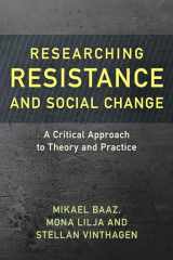 9781786601179-1786601176-Researching Resistance and Social Change: A Critical Approach to Theory and Practice (Volume 1) (Resistance Studies: Critical Engagements with Power and Social Change, 1)
