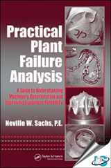 9781138198340-113819834X-Practical Plant Failure Analysis : A Guide to Understanding Machinery Deterioration and Improving Equipment Reliability