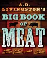9781493026029-149302602X-A.D. Livingston’s Big Book of Meat: Home Smoking, Salt Curing, Jerky, and Sausage