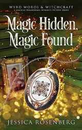 9781959897040-1959897047-Magic Hidden, Magic Found: A Cozy Paranormal Women's Fiction Novel (Wyrd Words & Witchcraft)