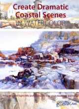 9781929834372-1929834373-Create Dramatic Coastal Scenes in Watercolor