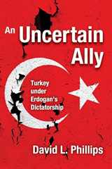 9781412865456-141286545X-An Uncertain Ally: Turkey under Erdogan's Dictatorship